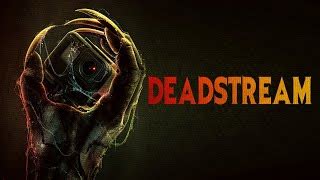 where can i watch deadstream|Watch Deadstream 